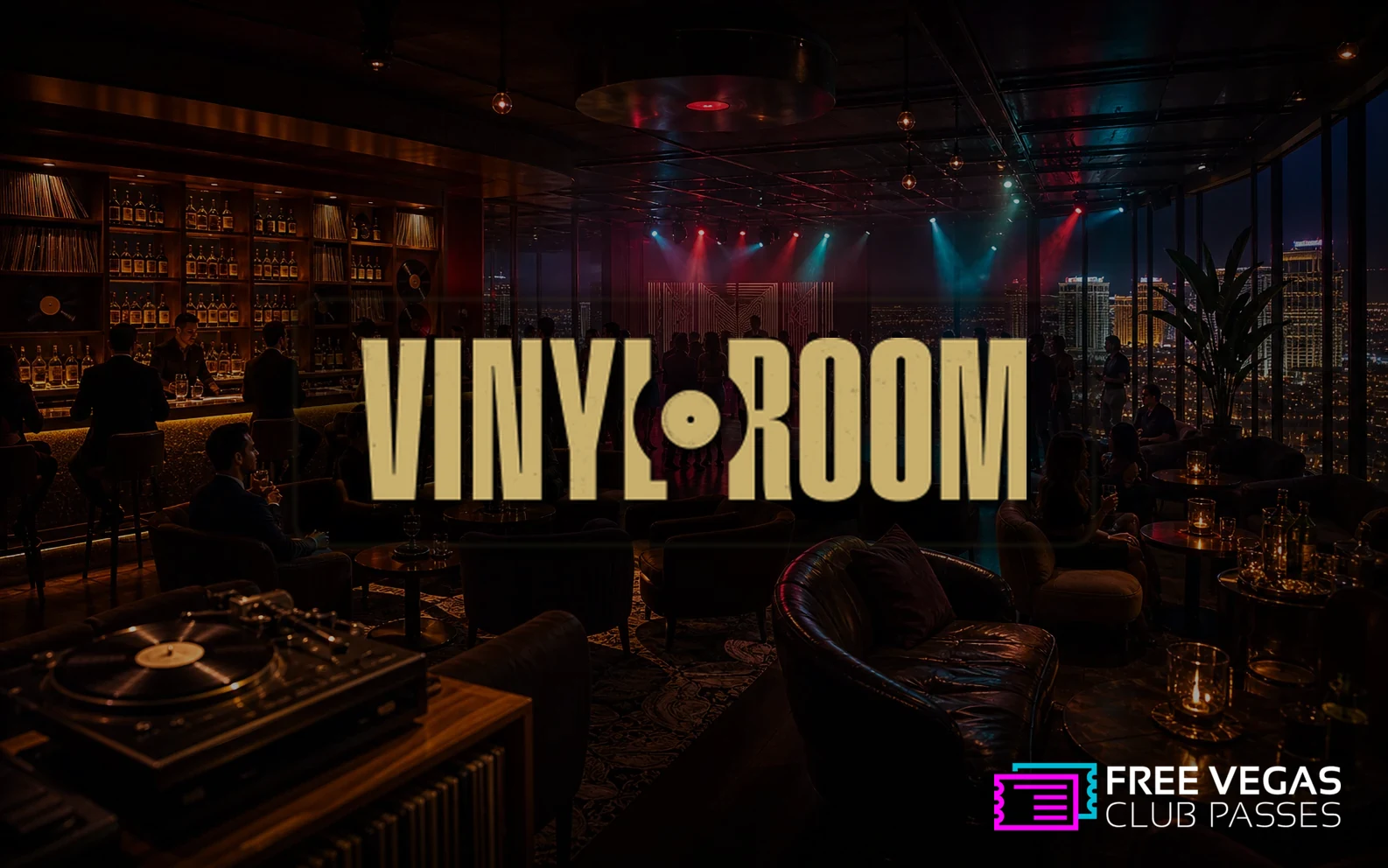 Vinyl Room Las Vegas lounge with Vinyl Room and Free Vegas Club Passes branding